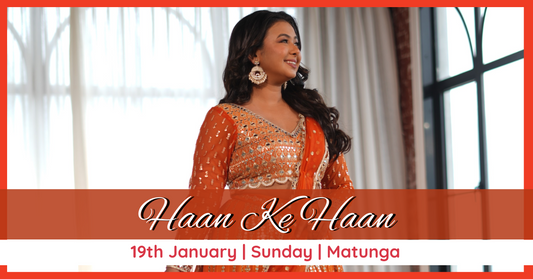 Haan Ke Haan (Matunga - 19th January)